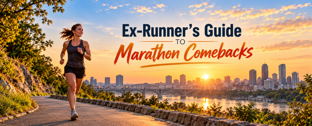 ex runners guide to marathon comebacks